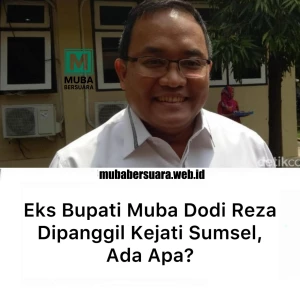 Eks Bupati Muba Dodi Reza Dipanggil Kejati Sumsel, Ada Apa?